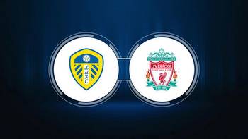Leeds United vs. Liverpool FC: Live Stream, TV Channel, Start Time