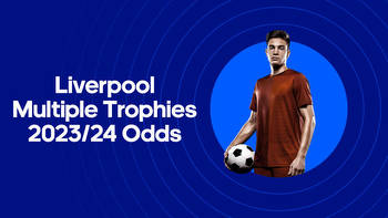 Liverpool Multiple Trophies Odds 2023/24