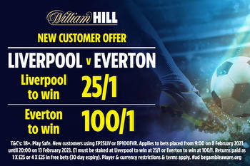 Liverpool to win 25/1 OR Everton to win 100/1 with William Hill new customer offer