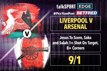 Liverpool v Arsenal 9/1 Betfred #PickYourPunt: Jesus To Score, Saka and Salah 1+ Shot On Target, 8+ Corners