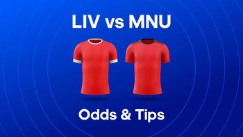 Liverpool vs Man United Odds, Prediction & Betting Tips