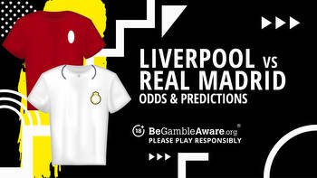 Liverpool vs Real Madrid prediction, odds and betting tips