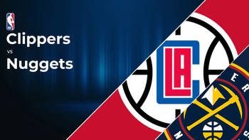 Los Angeles Clippers vs Denver Nuggets Betting Preview: Point Spread, Moneylines, Odds