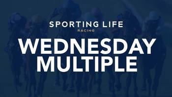 Lucky 15 Tips for today: Wednesday best bets