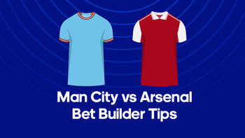 Man City vs. Arsenal Bet Builder Tips