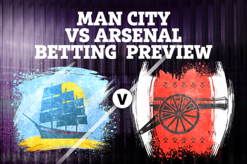 Man City vs Arsenal betting preview: Tips, predictions, enhanced odds and sign up offers