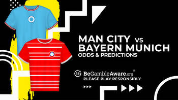 Man City vs Bayern Munich Prediction, Odds and Betting Tips