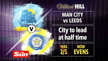 Man City vs Leeds: Get City leading at half time at EVENS with William Hill, plus £40 in free bets and bonuses