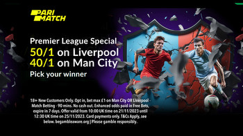 Man City vs Liverpool odds: Get City at 40/1 or Liverpool at 50/1 with Parimatch