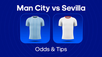 Man City vs. Sevilla Odds, Predictions & Betting Tips