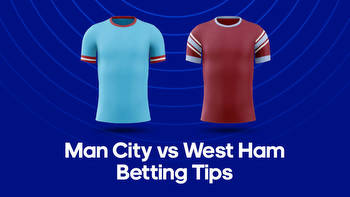 Man City vs. West Ham Odds, Predictions & Betting Tips