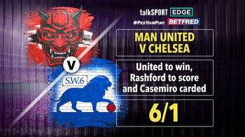 Man United v Chelsea 6/1 #PickYourPunt: United to win, Rashford to score and Casemiro carded