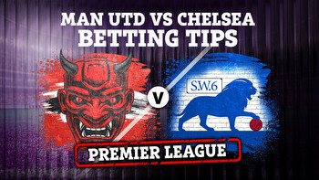 Man Utd vs Chelsea: Best free betting tips and preview for Premier League clash