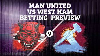 Man Utd vs West Ham betting preview: Tips, predictions, enhanced odds and sign up offers for FA Cup clash
