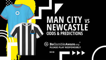 Manchester City vs Newcastle United prediction, odds and betting tips