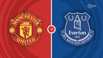 Manchester United vs Everton Prediction and Betting Tips