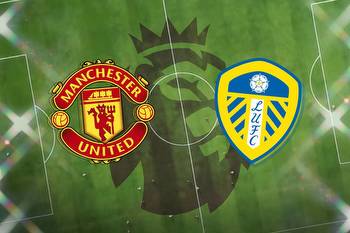 Manchester United vs Leeds: Prediction, kick-off time, team news, TV, live stream, h2h, odds