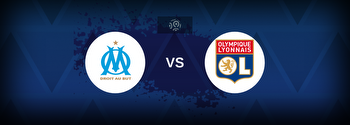 Marseille vs Lyon Betting Odds, Tips, Predictions, Preview