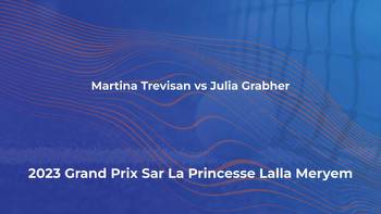 Martina Trevisan vs Julia Grabher live stream & predictions at Grand Prix Sar La Princesse Lalla Meryem 2023