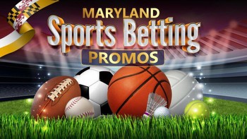 Maryland Sports Betting Promos 2023