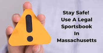Massachusetts Bettors Should Use Legal Sportsbooks, Avoid Offshores