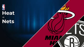 Miami Heat vs Brooklyn Nets Betting Preview: Point Spread, Moneylines, Odds