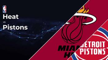 Miami Heat vs Detroit Pistons Betting Preview: Point Spread, Moneylines, Odds