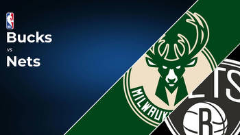 Milwaukee Bucks vs Brooklyn Nets Betting Preview: Point Spread, Moneylines, Odds