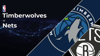 Minnesota Timberwolves vs Brooklyn Nets Betting Preview: Point Spread, Moneylines, Odds