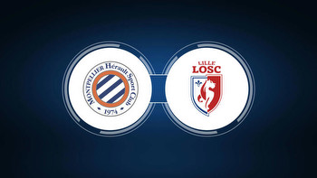 Montpellier HSC vs. Lille OSC: Live Stream, TV Channel, Start Time