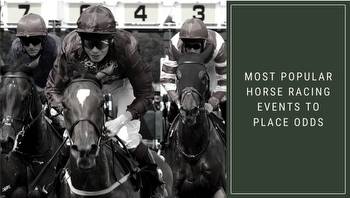 Most Popular Horse Racing Events To Place Odds