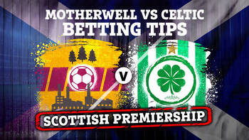 Motherwell vs Celtic: Betting tips, best odds and preview for Saturday lunchtime clash