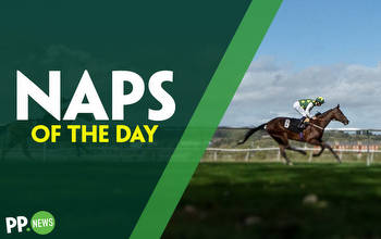 NAP of the Day: Today's NAPs Table of racing tips in UK & Ireland