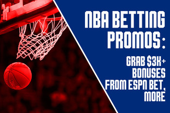 NBA Betting Promos: Grab $3K+ Bonuses From ESPN BET, FanDuel, Caesars, More