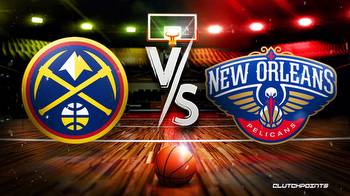 NBA Odds: Nuggets-Pelicans prediction, pick, how to watch