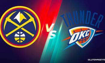 NBA Odds: Nuggets vs. Thunder prediction, odds, pick and more