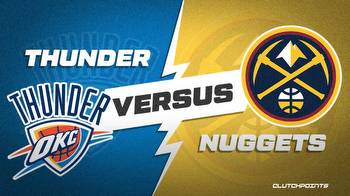 NBA Odds: Thunder vs. Nuggets prediction, odds and pick