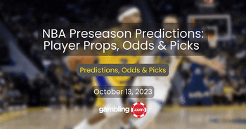 NBA Preseason Predictions: NBA Player Props, Odds & NBA Picks for 10/13