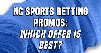 NC Sports Betting Promos: Which Sportsbook Bonus is Best?