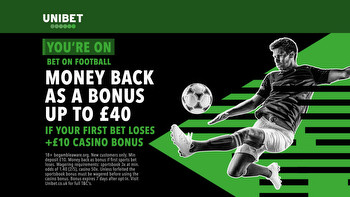 New customer betting offer: Get money back up to £40 if your first bet loses PLUS £10 casino bonus with Unibet