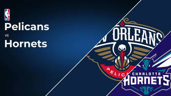 New Orleans Pelicans vs Charlotte Hornets Betting Preview: Point Spread, Moneylines, Odds