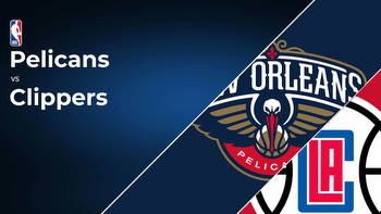 New Orleans Pelicans vs Los Angeles Clippers Betting Preview: Point Spread, Moneylines, Odds