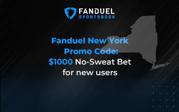 New York Fanduel Promo Code: $1000 No Sweat Bet