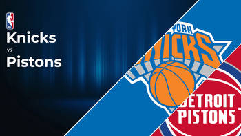 New York Knicks vs Detroit Pistons Betting Preview: Point Spread, Moneylines, Odds