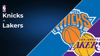 New York Knicks vs Los Angeles Lakers Betting Preview: Point Spread, Moneylines, Odds