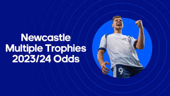 Newcastle Multiple Trophies Odds 2023/24