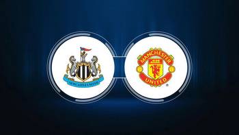 Newcastle United vs. Manchester United: Live Stream, TV Channel, Start Time