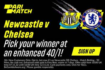 Newcastle v Chelsea betting offer: Get 40/1 on either side to win with Parimatch