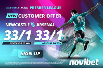 Newcastle vs Arsenal: Get either side at 33/1 to win Saturday's Premier League match with Novibet