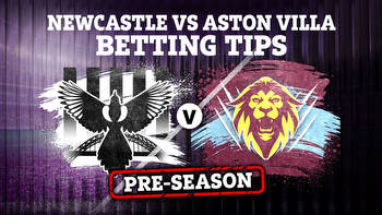 Newcastle vs Aston Villa pre-season friendly betting tips, best odds and preview for Premier League Summer Series clash